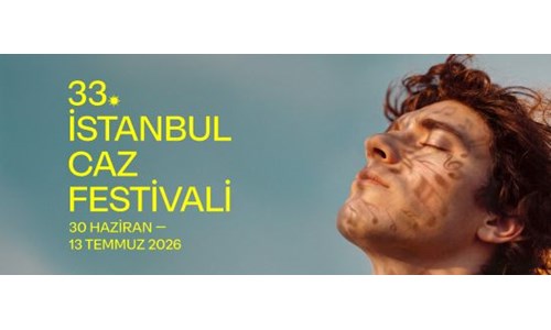 33. İSTANBUL CAZ FESTİVALİ PROGRAMI AÇIKLANDI